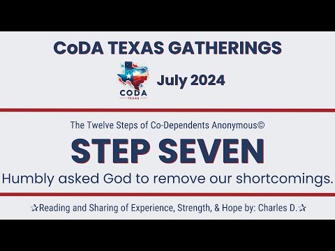 CoDA Texas Gatherings: Step 7 Workshop (Charles D. - July 2024)