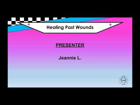 Healing Past Wounds Through the 4th Step by Jeannie L.